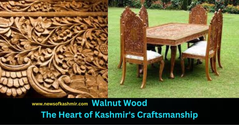 Walnut Wood: The Heart of Kashmir’s Craftsmanship