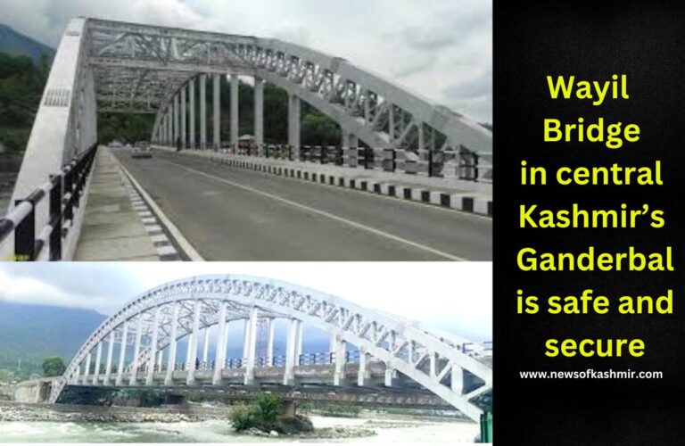 Wayil Bridge in central Kashmir’s Ganderbal is safe and secure