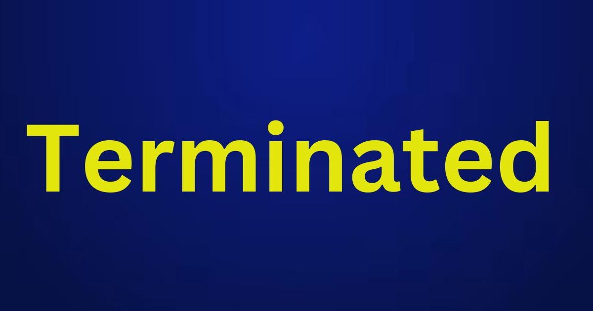 terminated