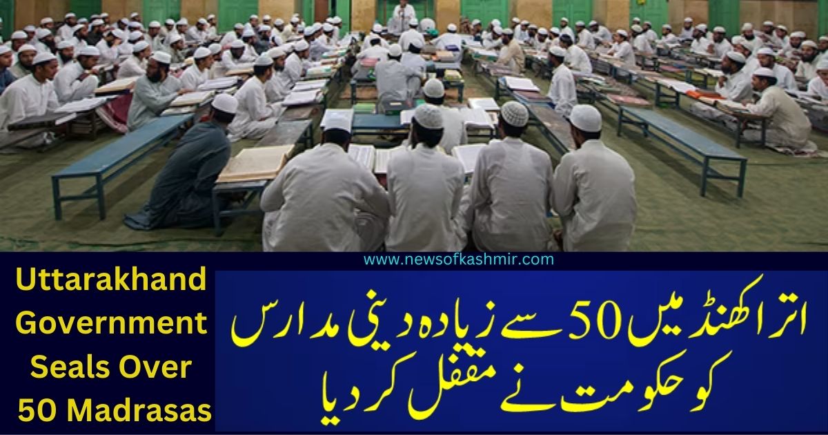 Uttarakhand Government Seals Over 50 Madrasas