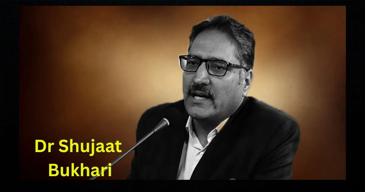 Dr Shujaat Bukhari