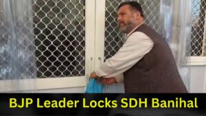 BJP Leader Locks SDH Banihal