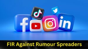 FIR Against Rumour Spreaders