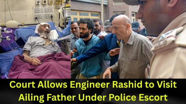 Court Allows Engineer Rashid to Visit Ailing Father