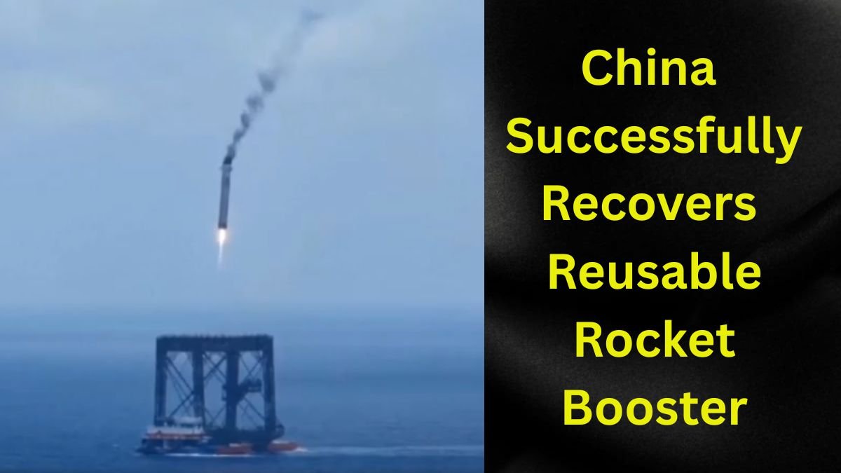 China Successfully Recovers Reusable Rocket Booster