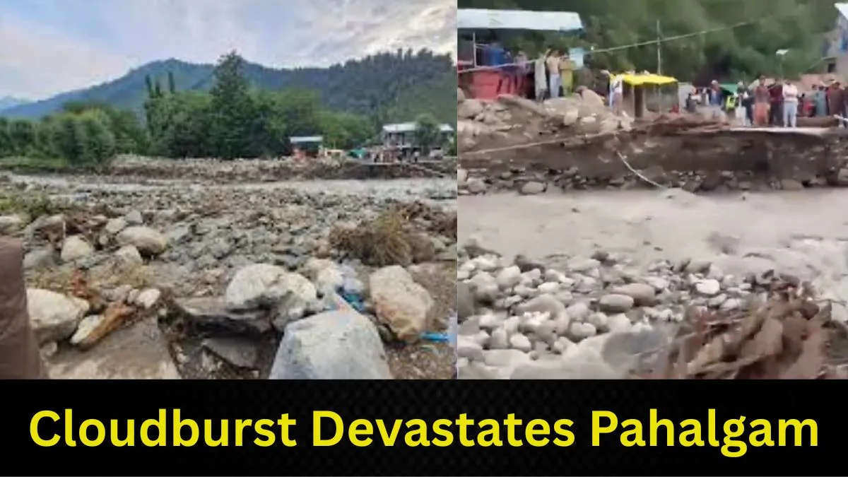 Cloudburst Devastates Pahalgam