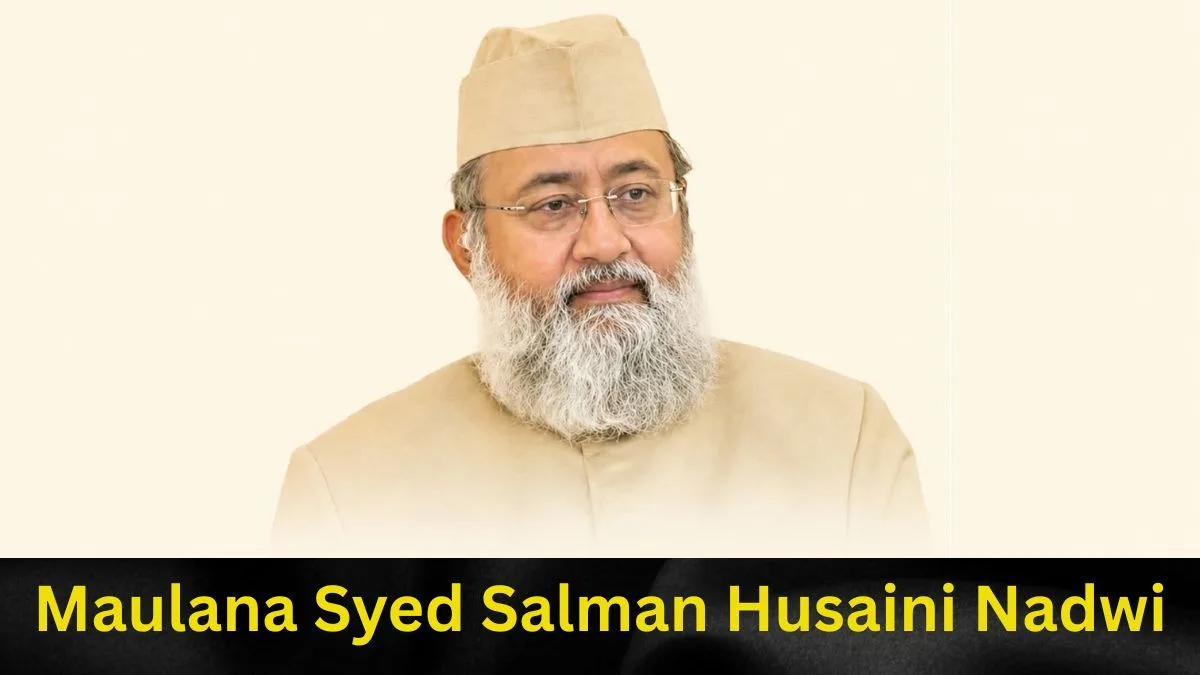 Maulana Syed Mohammad Salman Husaini Nadwi