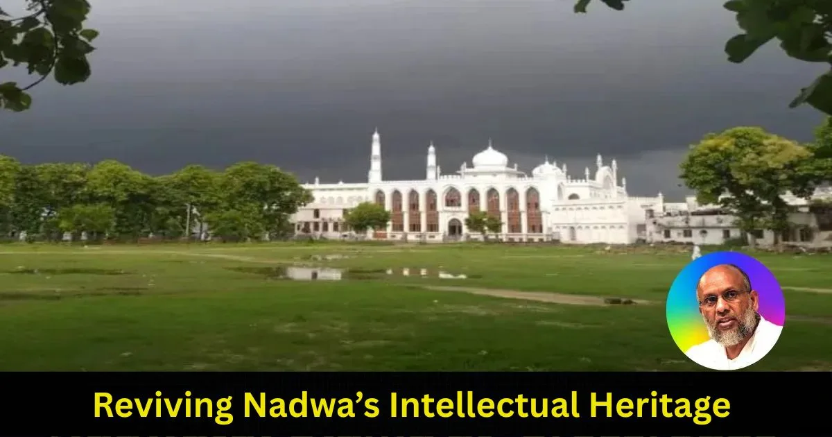 Reviving Nadwa’s Intellectual Heritage