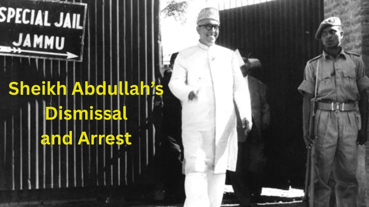 Sheikh Abdullah’s Dismissal and Arrest