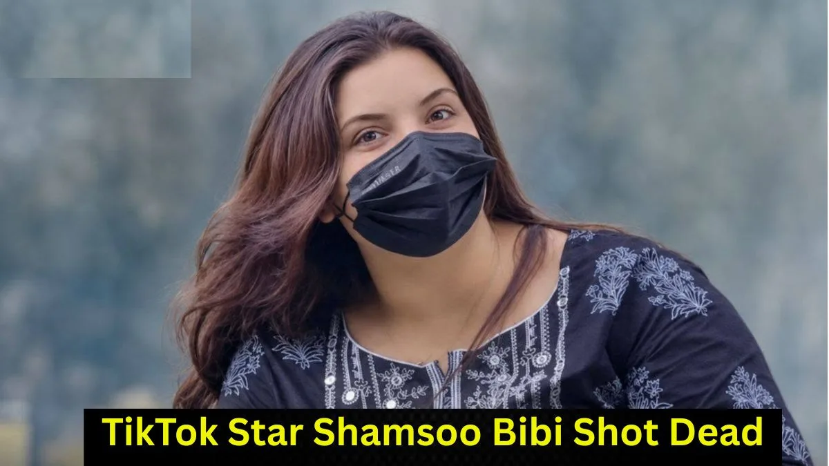 TikTok Star Shamsoo Bibi Shot Dead