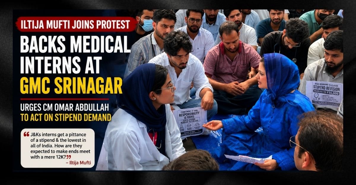 Iltija Mufti Joins J&K Medical Interns’ Strike